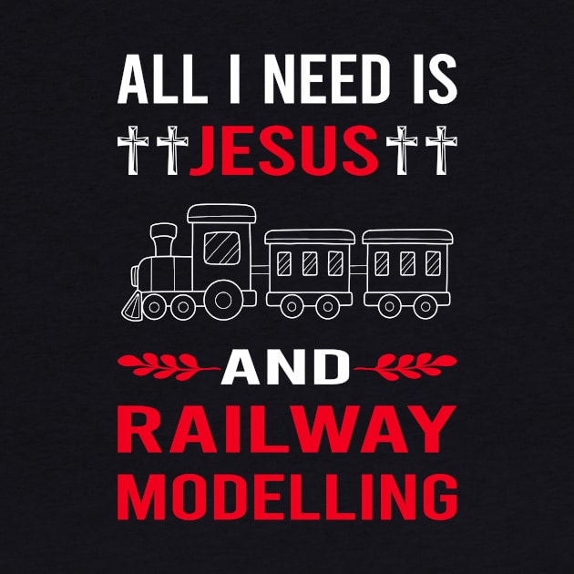 I Need Jesus And Railway Modelling Model Railroading Train Trains by Bourguignon Aror